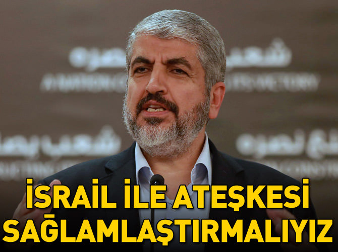 'İsrail ile ateşkesi sağlamlaştırma girişimimiz var'