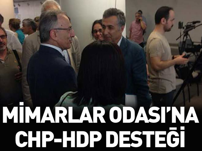 Mimarlar Odası'na CHP-HDP desteği