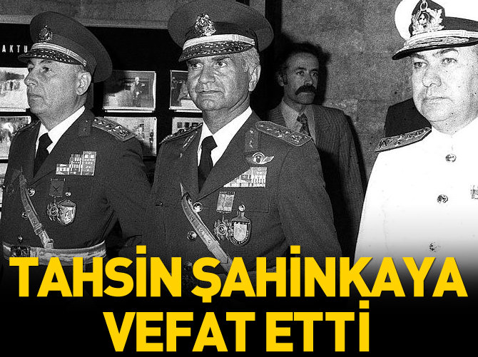 Tahsin Şahinkaya vefat etti