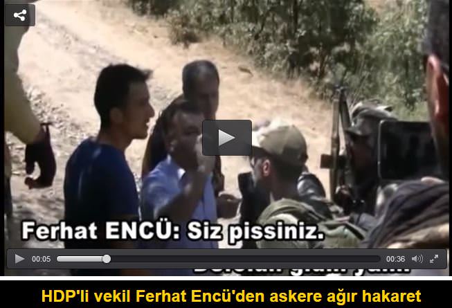 HDP'li vekil Ferhat Encü'den askere ağır hakaret - 1