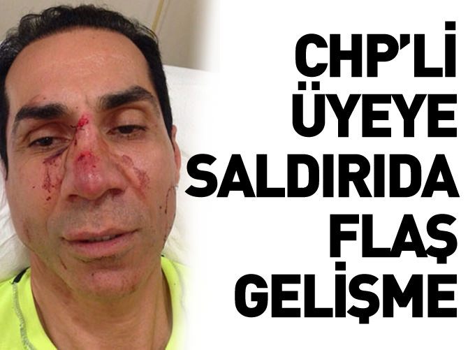 CHP'li üyeye saldırıda flaş gelişme