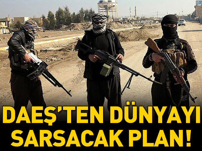 DAEŞ'ten dünyayı sarsacak saldırı planı