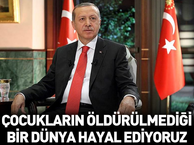 'Çocukların öldürülmediği bir dünya hayal ediyoruz'