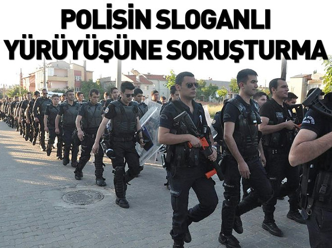 Keşan'da polisin sloganlı yürüyüşüne soruşturma