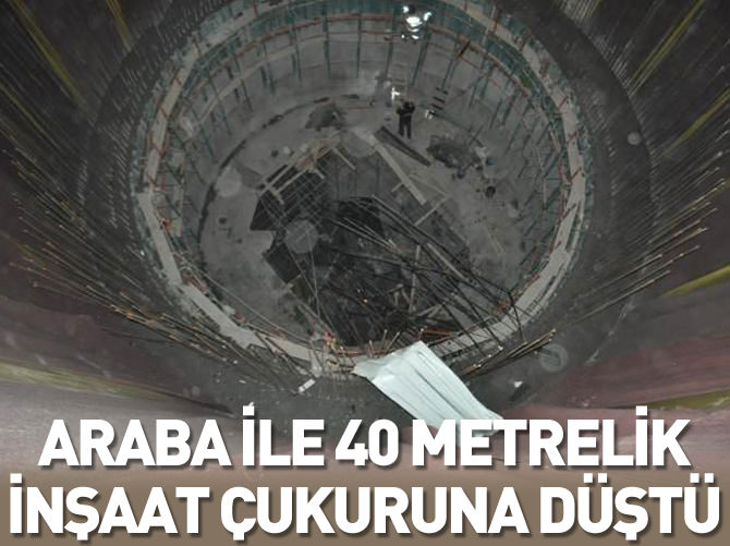 Metro inşaatının çukuruna düşen otomobilden sağ çıktı