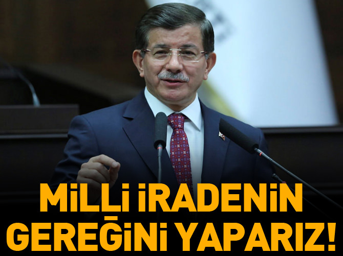 "Milli iradenin gereğini yaparız"