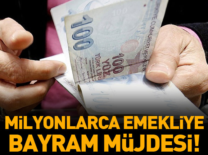 Emeklilere bayram müjdesi!