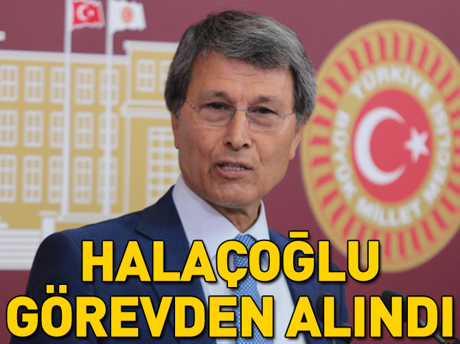 MHP'li Halaçoğlu görevinden alındı