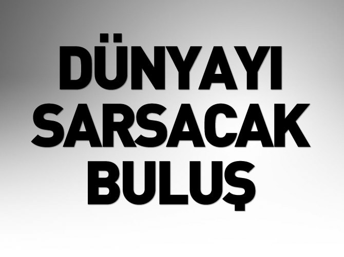 Dünyayı sarsacak buluş