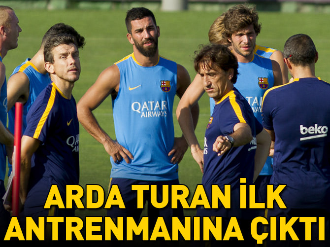Arda Turan Barcelona ile ilk antrenmanına çıktı