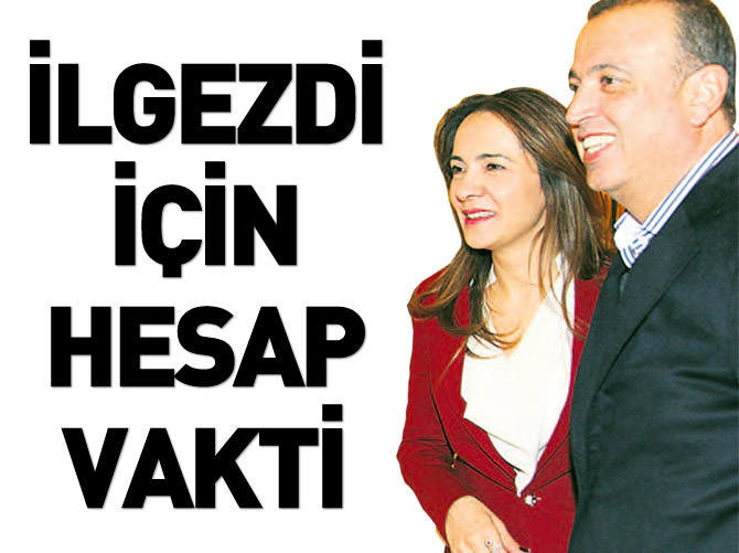 İlgezdi için hesap vakti