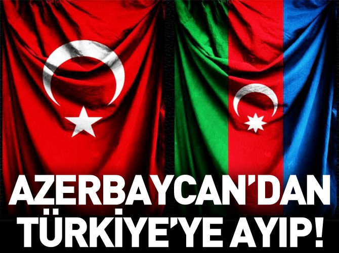 Azerbaycan Türkiye'yi istemedi!