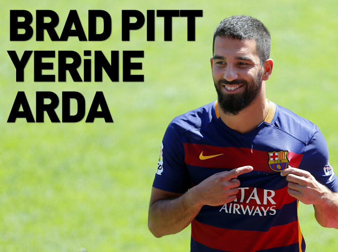 Brad Pitt’in yerine Arda Turan