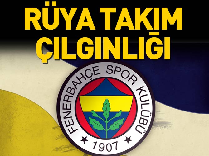 Rüya takımı çılgınlığı