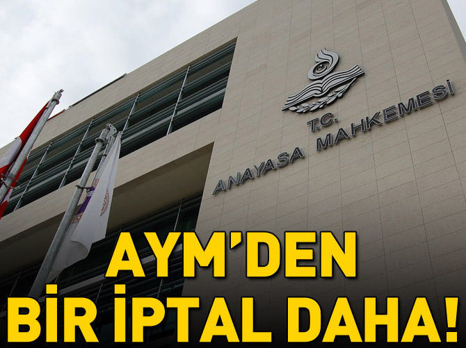 Anayasa Mahkemesi'den bir iptal daha