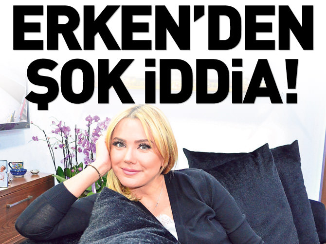Ece Erken'den şok iddia!