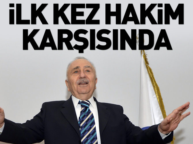 Bedrettin Dalan ilk kez hakim karşısında