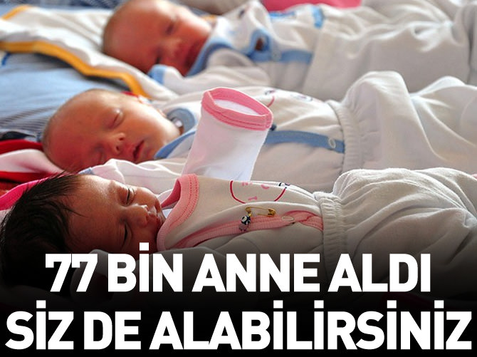 77 bin anne doğum yardımı aldı