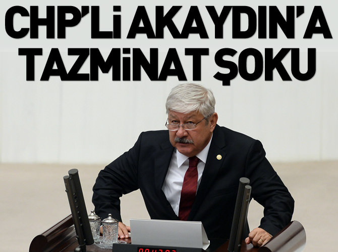 CHP Milletvekili Akaydın'a 10 milyon liralık tazminat cezası