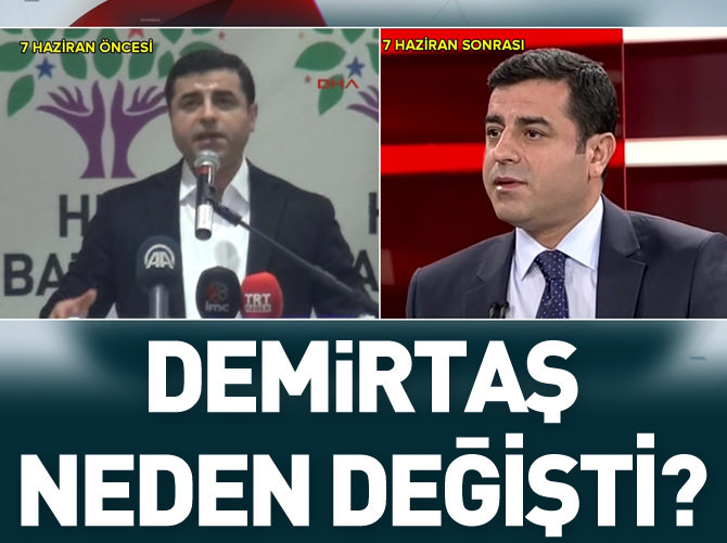 Demirtaş neden değişti?
