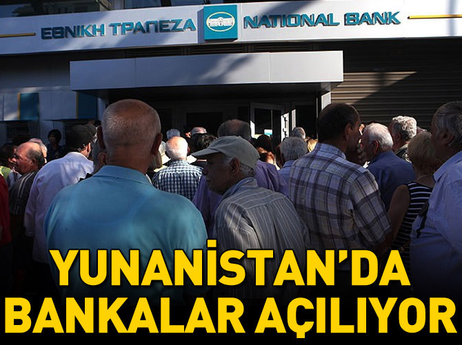 Yunanistan'da bankalar 20 Temmuz'da açılıyor