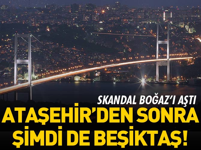 Ataşehir'den sonra şimdi de Beşiktaş