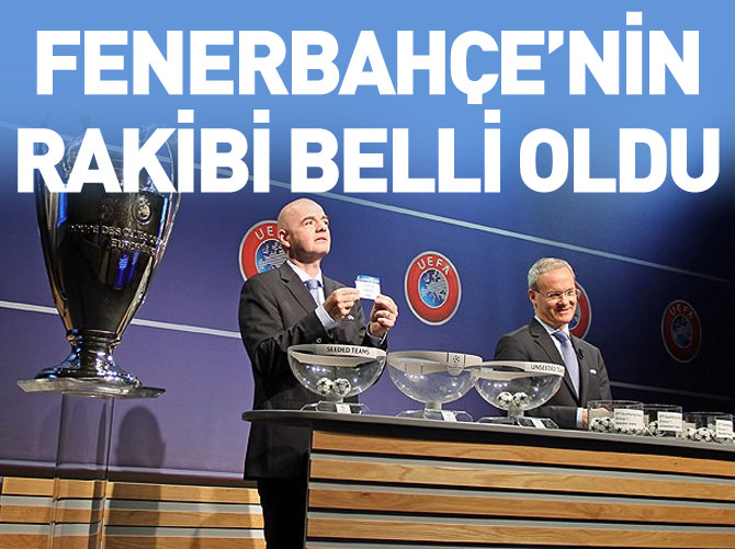 Fenerbahçe'nin rakibi belli oldu!