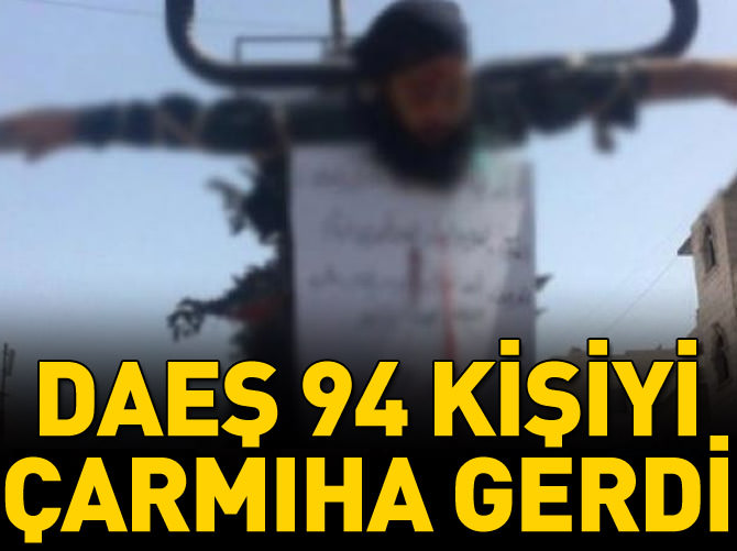 Terör örgütü DAEŞ 94 kişiyi çarmıha gerdi
