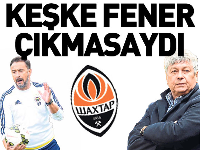 "Keşke Fenerbahçe çıkmasaydı"