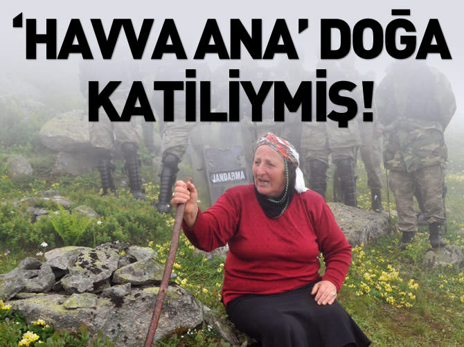 Çevreci geçinen 'Havva Ana' doğa katiliymiş!