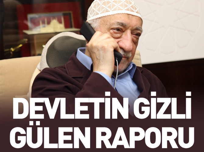 Devletin gizli Gülen raporu