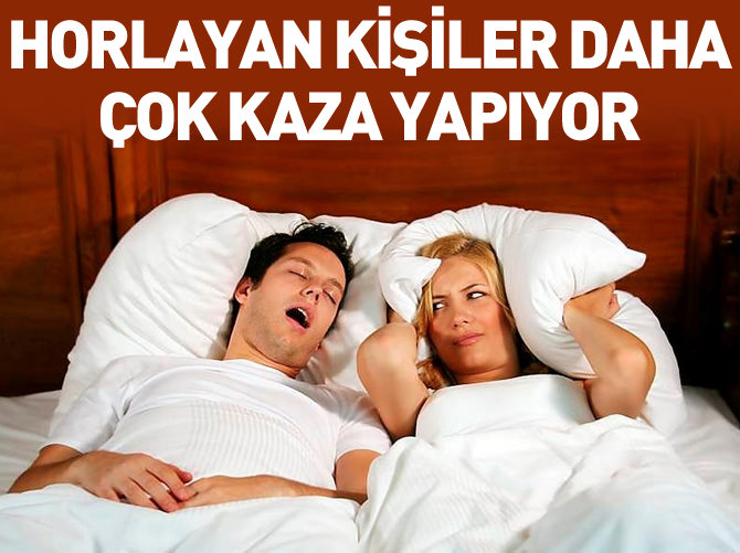 "Horlayan kişiler trafikte daha çok kaza yapıyor"