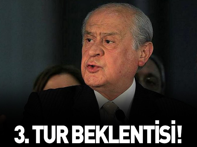 MHP'nin beklentisi 3. turda koalisyon
