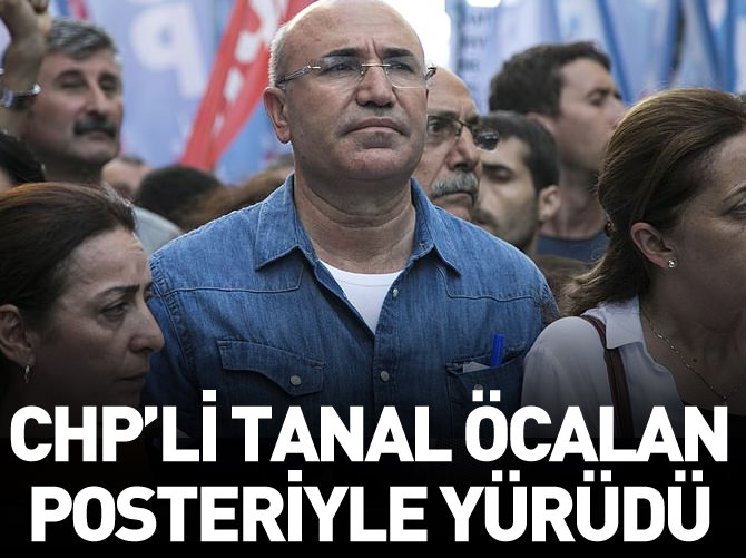 CHP'li Tanal Öcalan posteriyle terör yürüyüşünde