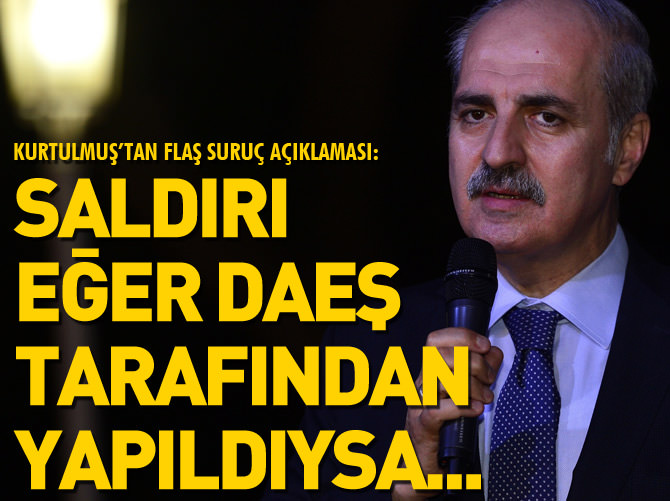 Numan Kurtulmuş'tan Suruç açıklaması