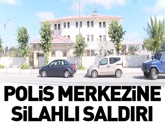 Gazi Polis Merkezi'ne silahlı saldırı
