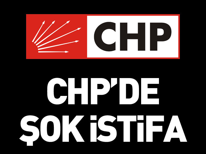 CHP'li vekil istifa etti