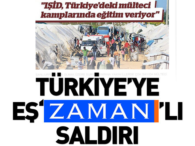 Türkiye'ye eş 'Zaman'lı saldırı!