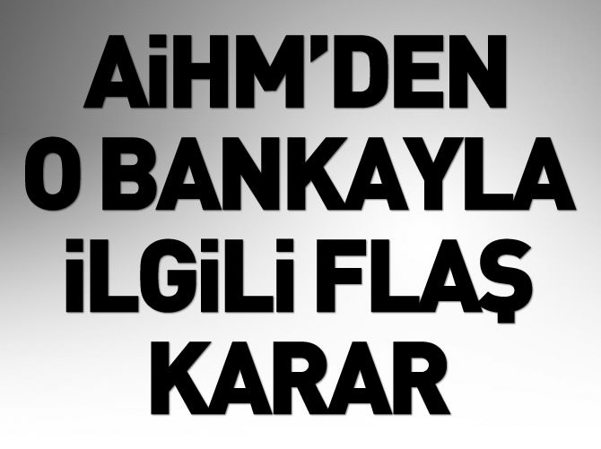 AİHM'den flaş Demirbank kararı