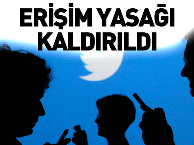 Twitter'a erişim yasağı kaldırıldı