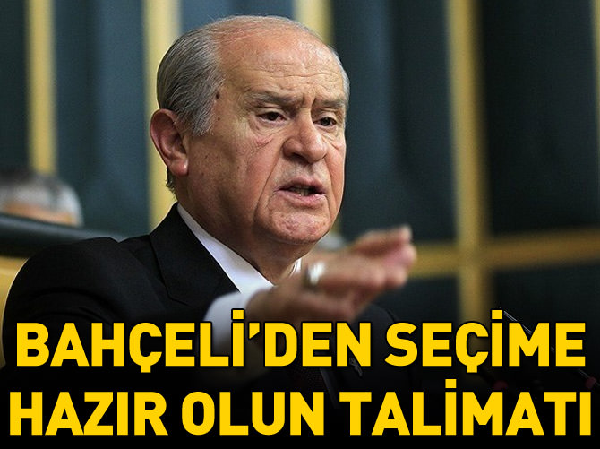 Bahçeli'den 'seçime hazır olun' talimatı