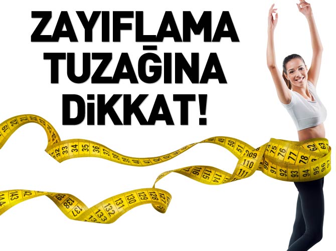 Zayıflamak isterken bu tuzağa düşmeyin