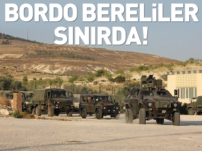 Bordo Bereliler sınırda!