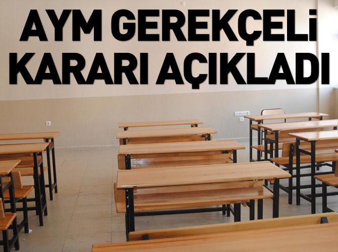 'Dershane' kararının gerekçesi yayımlandı