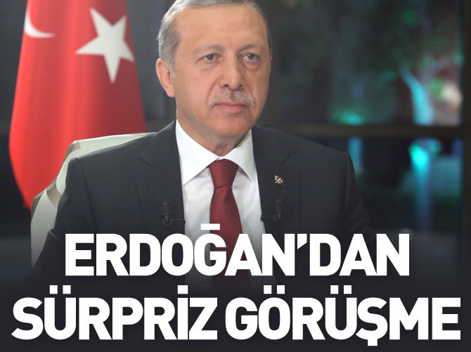 Erdoğan'dan sürpriz görüşme!