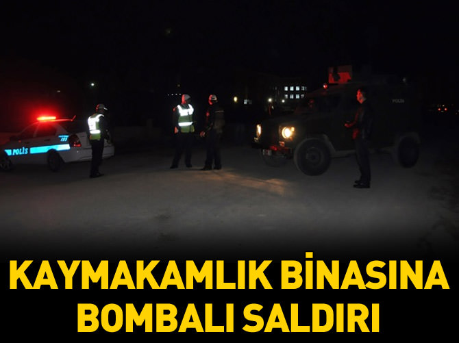 Kaymakamlık binasına patlayıcı madde atıldı