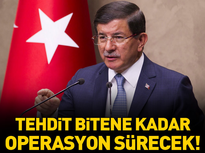 'Tehdit bitene kadar operasyon sürecek'