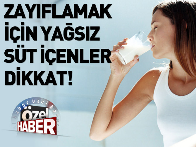 Yağsız süt zayıflatmıyor kilo aldırıyor