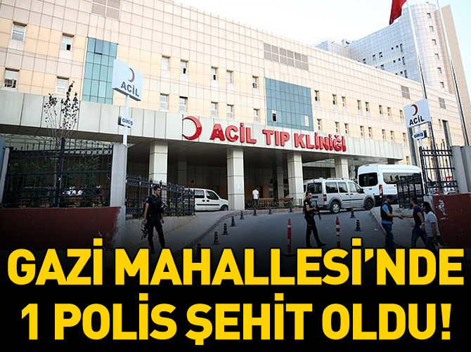 Gazi Mahallesi'nde bir polis şehit