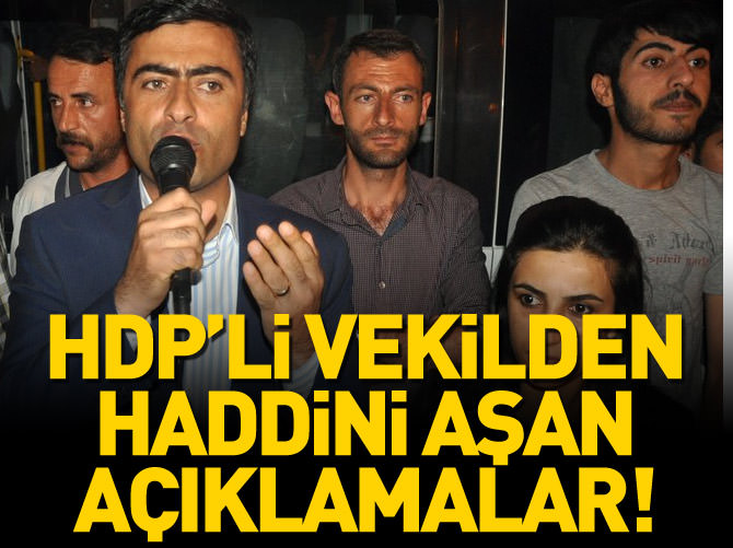 HDP'li vekilden haddini aşan açıklamalar!